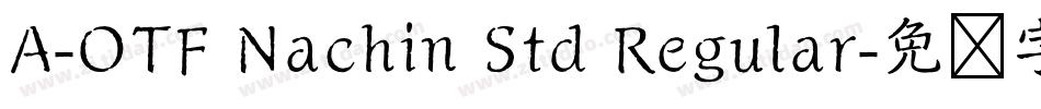 A-OTF Nachin Std Regular字体转换